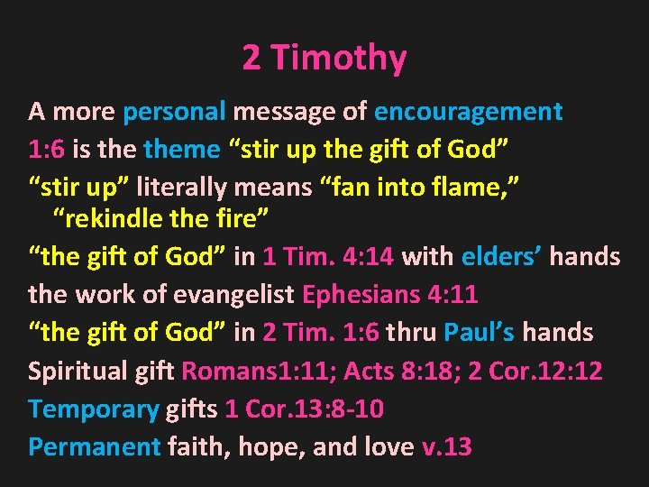 2 Timothy A more personal message of encouragement 1: 6 is theme “stir up 2 Timothy A more personal message of encouragement 1: 6 is theme “stir up
