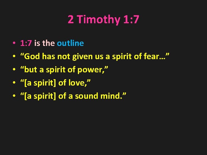 2 Timothy 1: 7 • • • 1: 7 is the outline “God has 2 Timothy 1: 7 • • • 1: 7 is the outline “God has