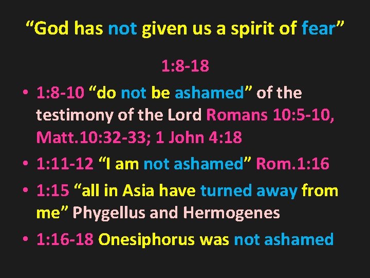 “God has not given us a spirit of fear” • • 1: 8 -18 “God has not given us a spirit of fear” • • 1: 8 -18