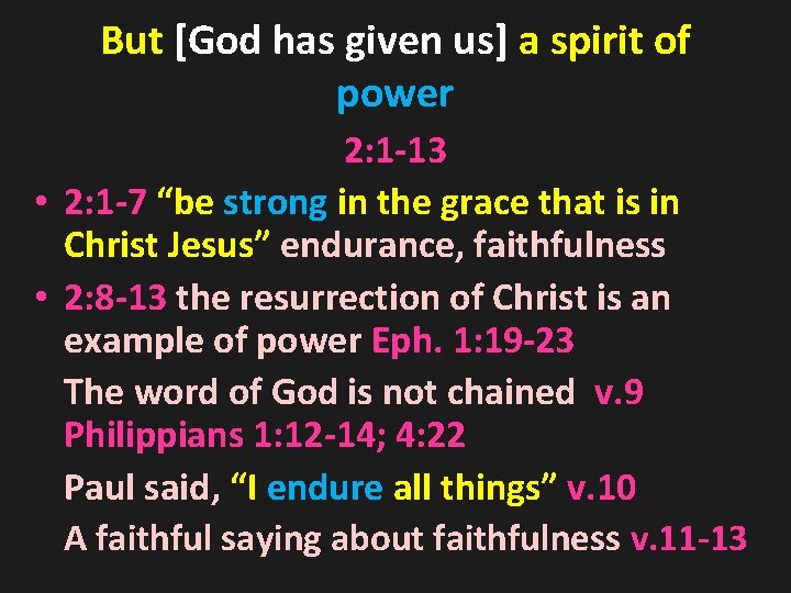 But [God has given us] a spirit of power 2: 1 -13 • 2: