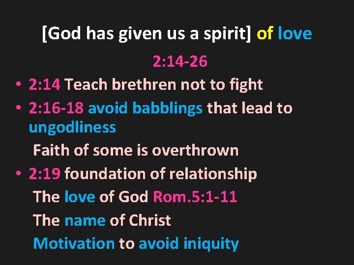[God has given us a spirit] of love 2: 14 -26 • 2: 14