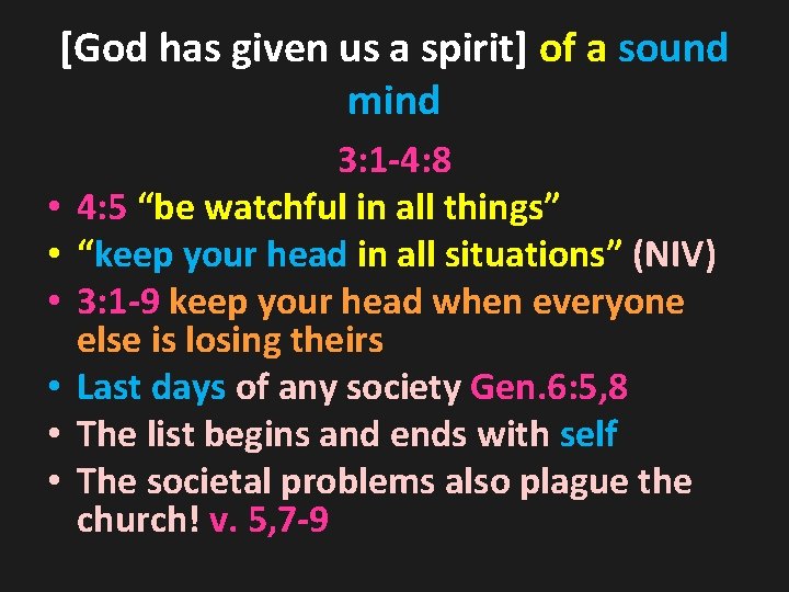 [God has given us a spirit] of a sound mind • • • 3: