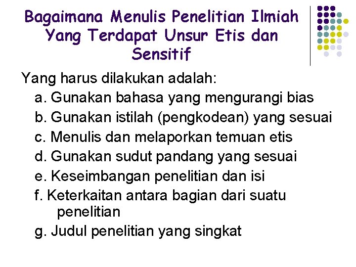 Bagaimana Menulis Penelitian Ilmiah Yang Terdapat Unsur Etis dan Sensitif Yang harus dilakukan adalah: