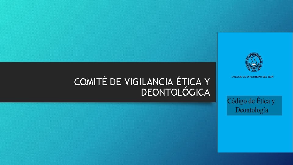 COMITÉ DE VIGILANCIA ÉTICA Y DEONTOLÓGICA 