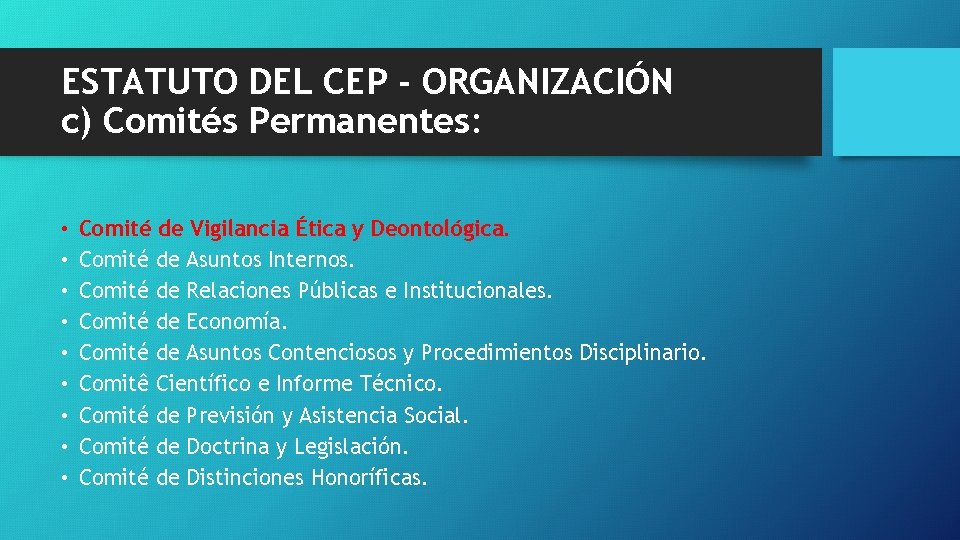 ESTATUTO DEL CEP - ORGANIZACIÓN c) Comités Permanentes: • • • Comité de Vigilancia