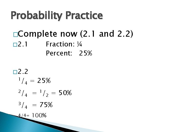 Probability Practice �Complete � 2. 1 � 2. 2 now (2. 1 and 2.