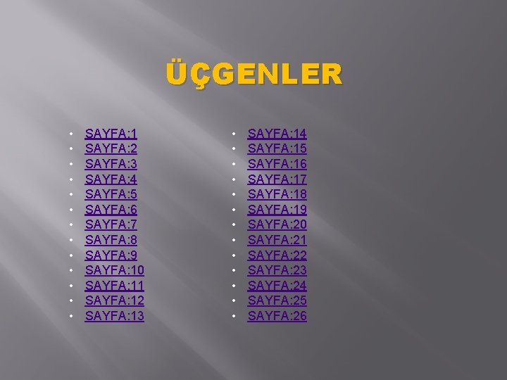 ÜÇGENLER • • • • SAYFA: 1 SAYFA: 2 SAYFA: 3 SAYFA: 4 SAYFA: