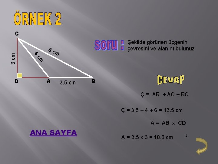 Şekilde görünen üçgenin çevresini ve alanını bulunuz 6 c m cm D 4 3