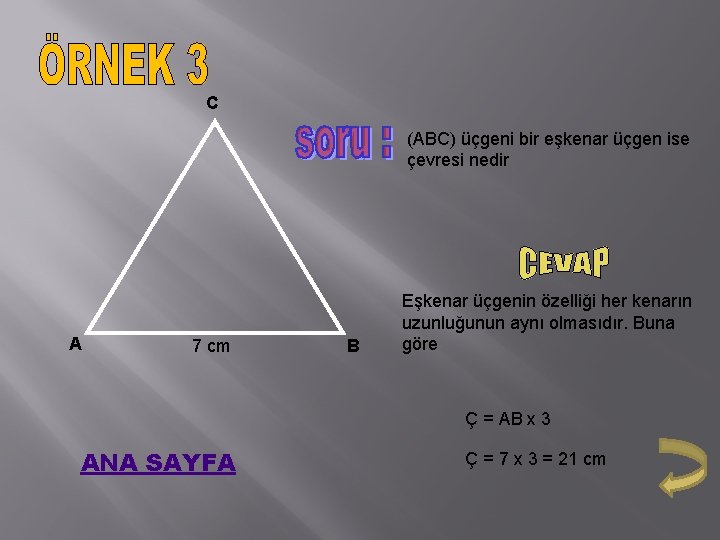 C (ABC) üçgeni bir eşkenar üçgen ise çevresi nedir A 7 cm B Eşkenar