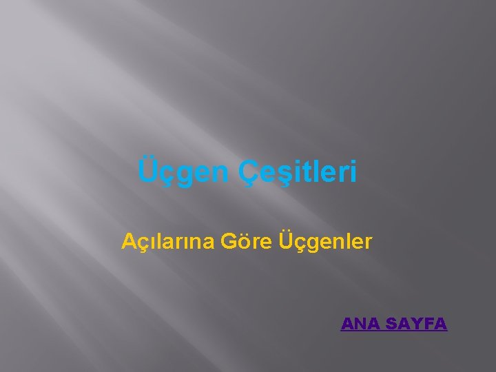 Üçgen Çeşitleri Açılarına Göre Üçgenler ANA SAYFA 