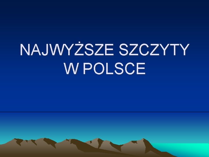 NAJWYŻSZE SZCZYTY W POLSCE 