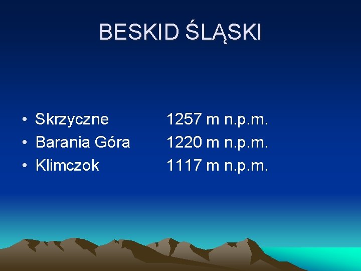 BESKID ŚLĄSKI • Skrzyczne • Barania Góra • Klimczok 1257 m n. p. m.