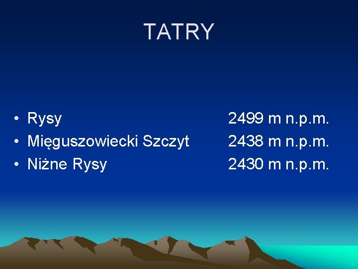 TATRY • Rysy • Mięguszowiecki Szczyt • Niżne Rysy 2499 m n. p. m.