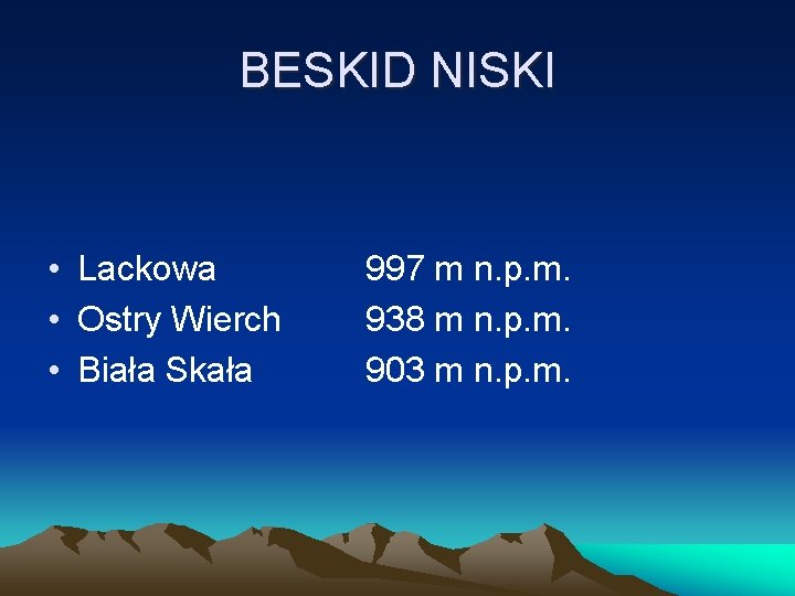 BESKID NISKI • Lackowa • Ostry Wierch • Biała Skała 997 m n. p.