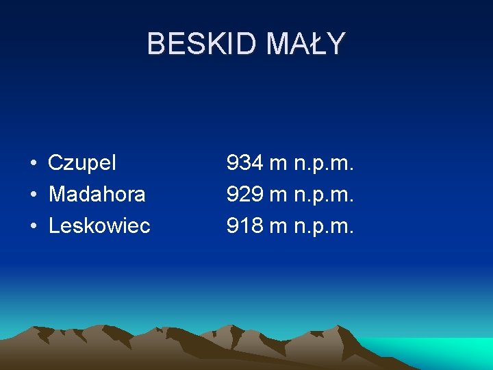 BESKID MAŁY • Czupel • Madahora • Leskowiec 934 m n. p. m. 929