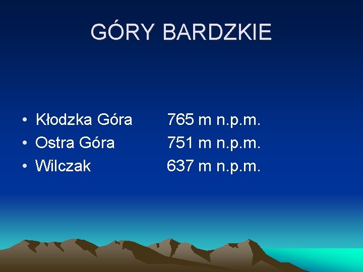 GÓRY BARDZKIE • Kłodzka Góra • Ostra Góra • Wilczak 765 m n. p.