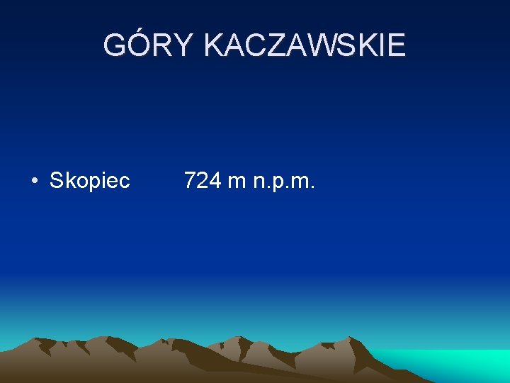 GÓRY KACZAWSKIE • Skopiec 724 m n. p. m. 