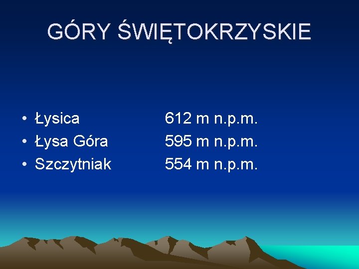 GÓRY ŚWIĘTOKRZYSKIE • Łysica • Łysa Góra • Szczytniak 612 m n. p. m.