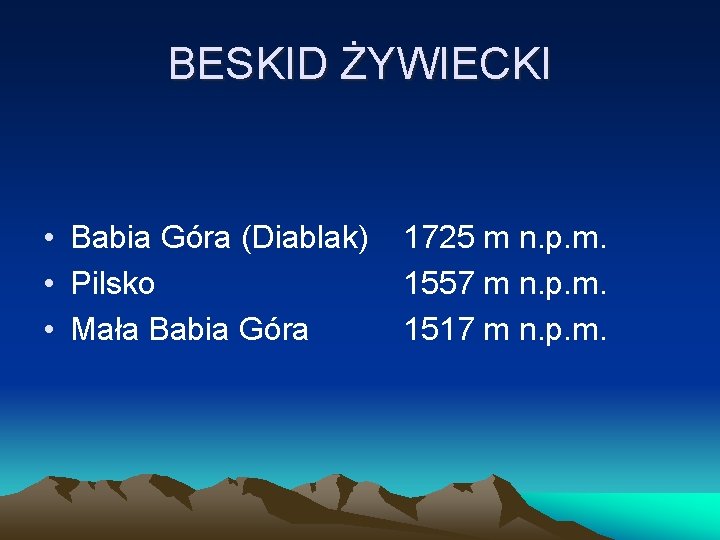 BESKID ŻYWIECKI • Babia Góra (Diablak) • Pilsko • Mała Babia Góra 1725 m