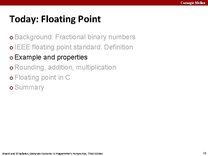 Carnegie Mellon Today: Floating Point Background: Fractional binary numbers ¢ IEEE floating point standard: