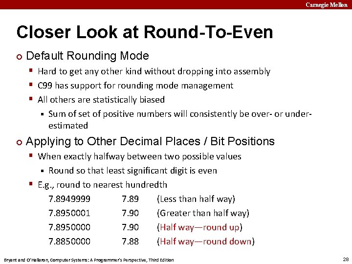 Carnegie Mellon Closer Look at Round-To-Even ¢ Default Rounding Mode § Hard to get