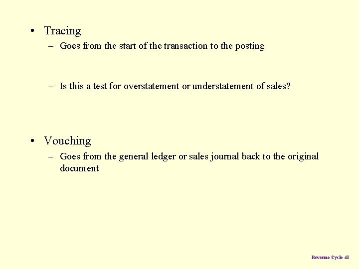  • Tracing – Goes from the start of the transaction to the posting