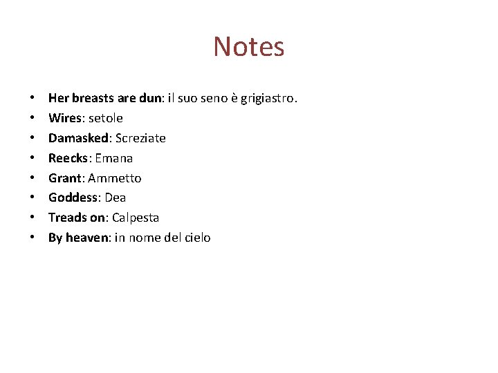 Notes • • Her breasts are dun: il suo seno è grigiastro. Wires: setole Notes • • Her breasts are dun: il suo seno è grigiastro. Wires: setole