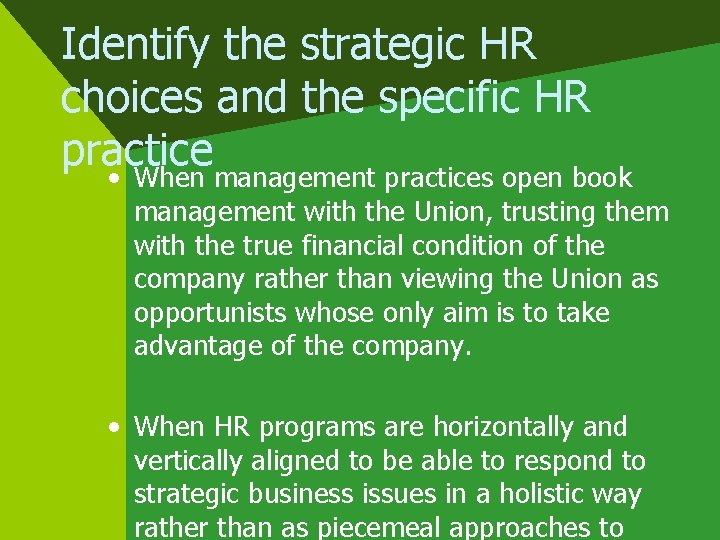Identify the strategic HR choices and the specific HR practice • When management practices