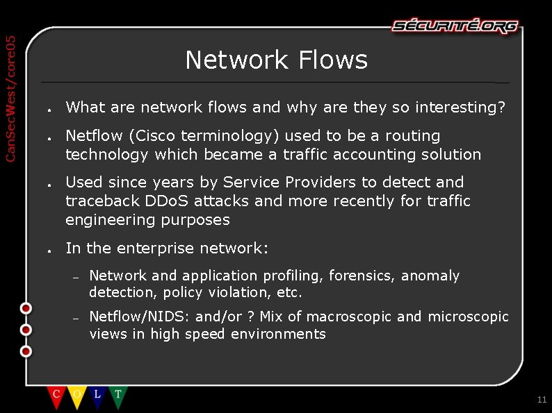 Can. Sec. West/core 05 Network Flows ● ● What are network flows and why
