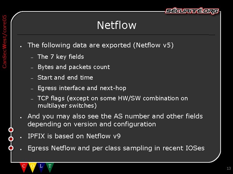 Can. Sec. West/core 05 Netflow ● ● The following data are exported (Netflow v