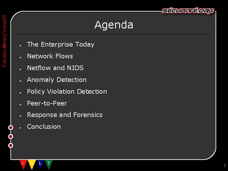 Can. Sec. West/core 05 Agenda ● The Enterprise Today ● Network Flows ● Netflow