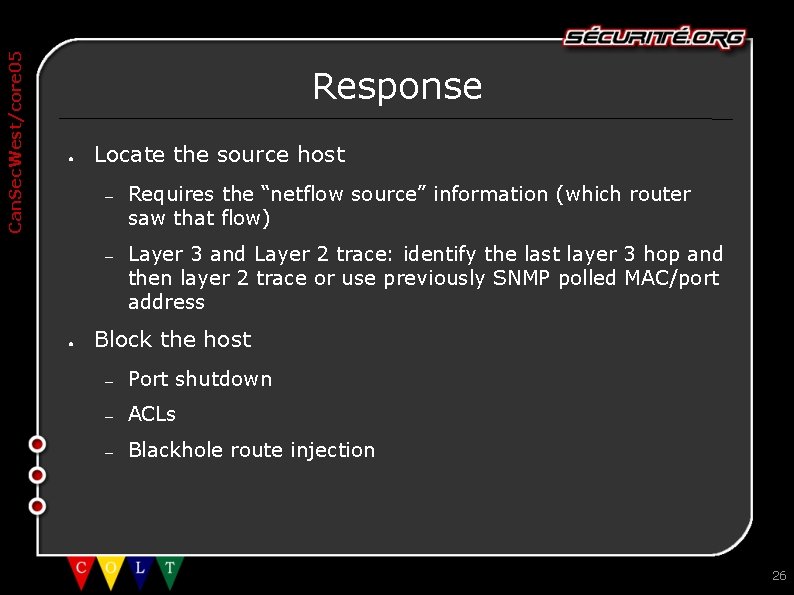 Can. Sec. West/core 05 Response ● ● Locate the source host – Requires the