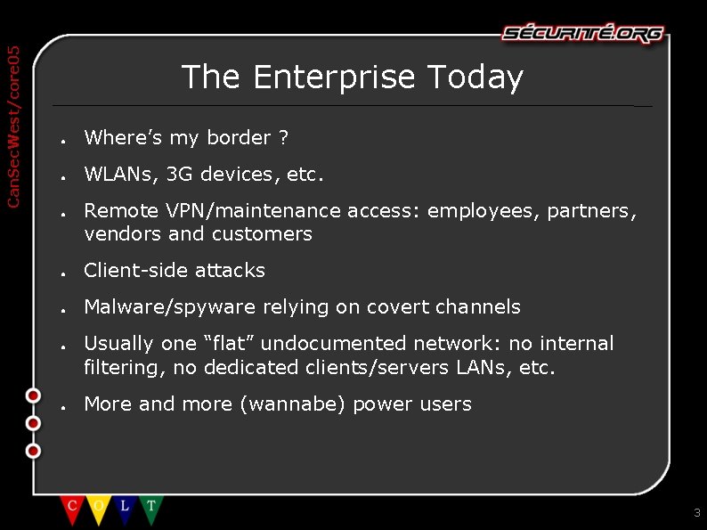 Can. Sec. West/core 05 The Enterprise Today ● Where’s my border ? ● WLANs,