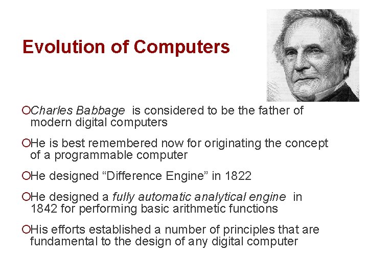 Evolution of Computers ¡Charles Babbage is considered to be the father of modern digital