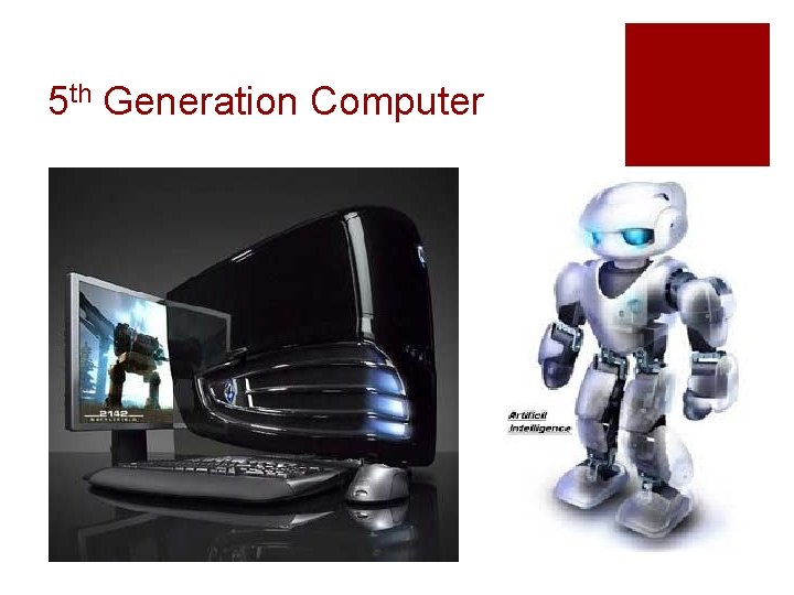 5 th Generation Computer 