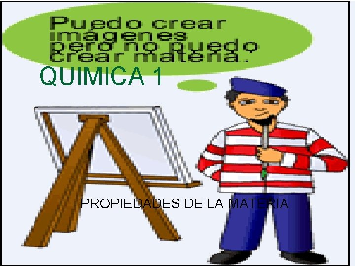 QUIMICA 1 PROPIEDADES DE LA MATERIA 