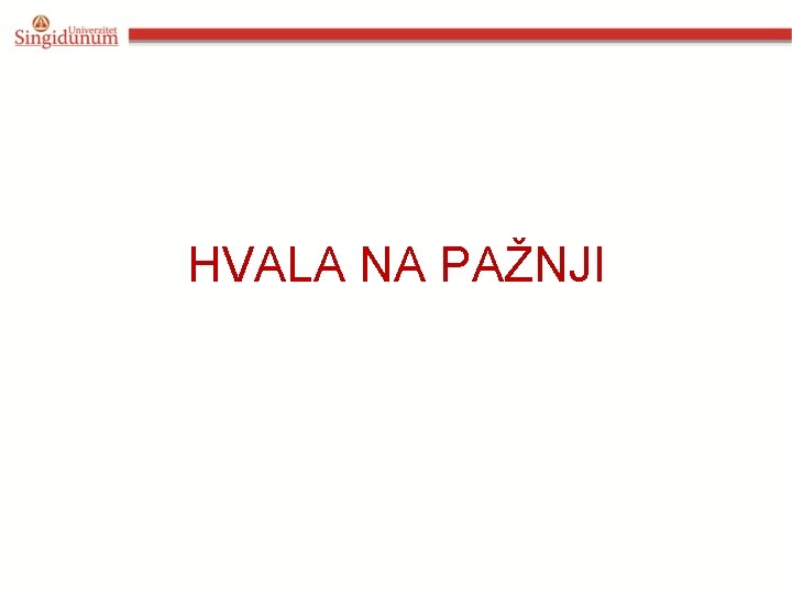 HVALA NA PAŽNJI 