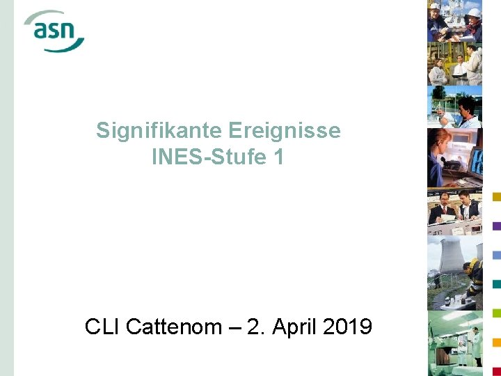 Signifikante Ereignisse INES-Stufe 1 CLI Cattenom – 2. April 2019 