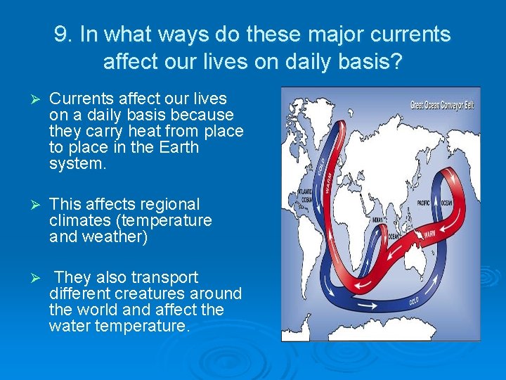 9. In what ways do these major currents affect our lives on daily basis?