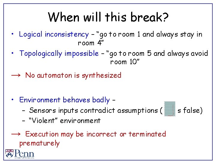 When will this break? • Logical inconsistency – “go to room 1 and always