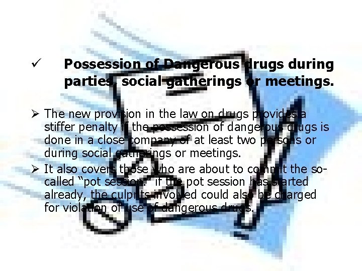 ü Possession of Dangerous drugs during parties, social gatherings or meetings. Ø The new ü Possession of Dangerous drugs during parties, social gatherings or meetings. Ø The new