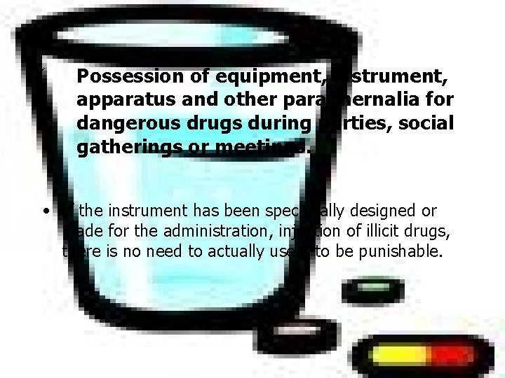 ü Possession of equipment, instrument, apparatus and other paraphernalia for dangerous drugs during parties, ü Possession of equipment, instrument, apparatus and other paraphernalia for dangerous drugs during parties,