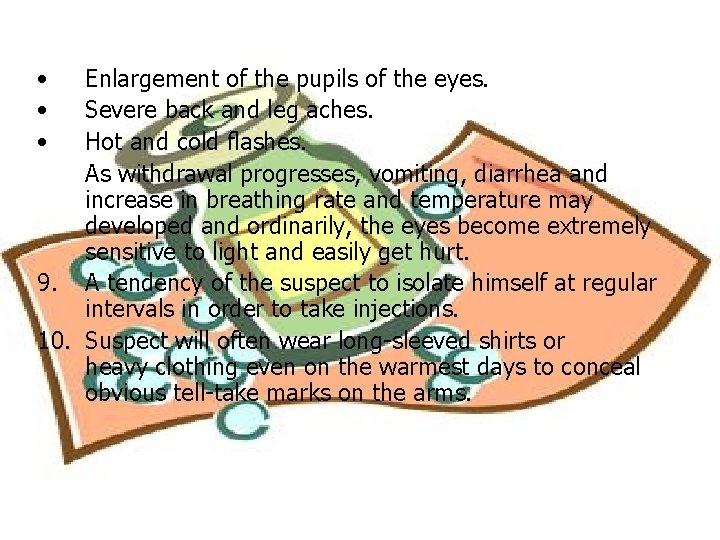 • • • Enlargement of the pupils of the eyes. Severe back and • • • Enlargement of the pupils of the eyes. Severe back and