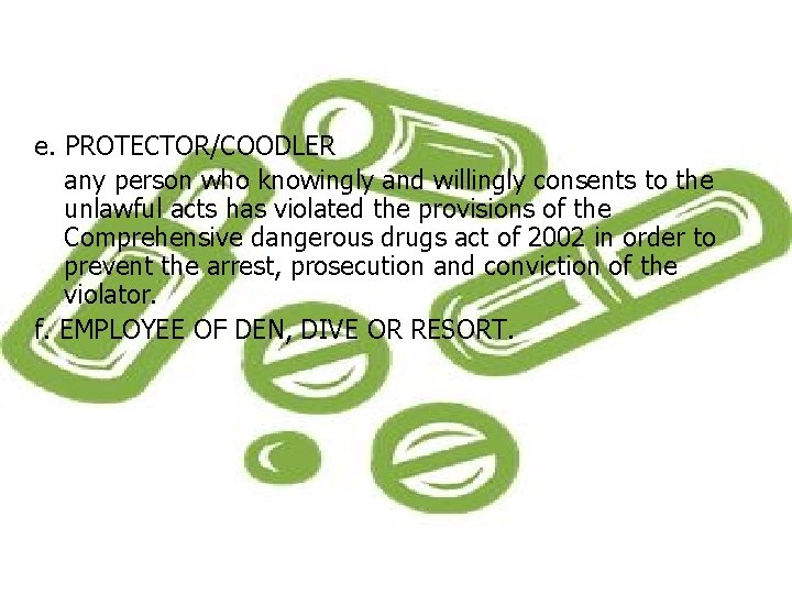 e. PROTECTOR/COODLER any person who knowingly and willingly consents to the unlawful acts has e. PROTECTOR/COODLER any person who knowingly and willingly consents to the unlawful acts has