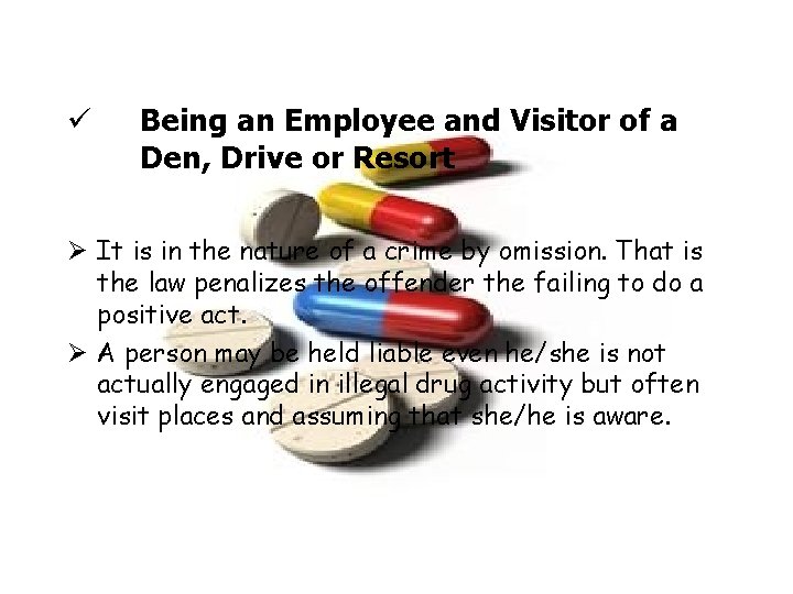 ü Being an Employee and Visitor of a Den, Drive or Resort Ø It ü Being an Employee and Visitor of a Den, Drive or Resort Ø It