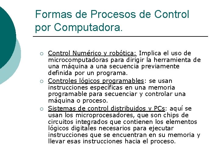Formas de Procesos de Control por Computadora. ¡ ¡ ¡ Control Numérico y robótica: