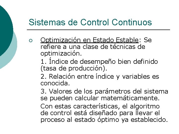 Sistemas de Control Continuos ¡ Optimización en Estado Estable: Se refiere a una clase