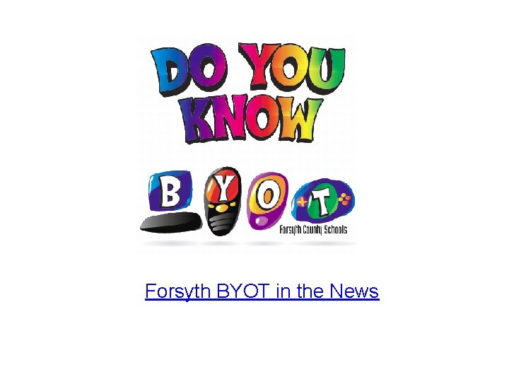 Forsyth BYOT in the News 