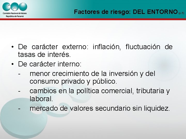 Factores de riesgo: DEL ENTORNO (p. 5) • De carácter externo: inflación, fluctuación de