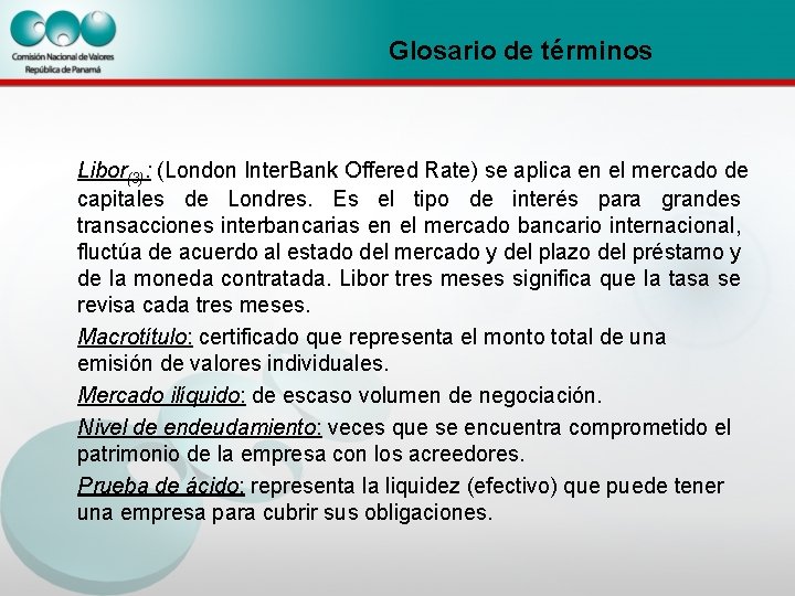 Glosario de términos Libor(3): (London Inter. Bank Offered Rate) se aplica en el mercado